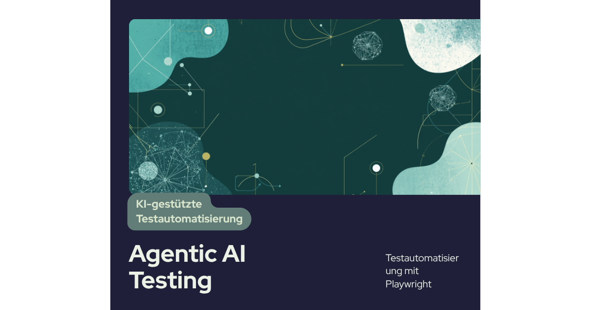 Agentic AI Testing: KI-gestützte Testautomatisierung mit Playwright